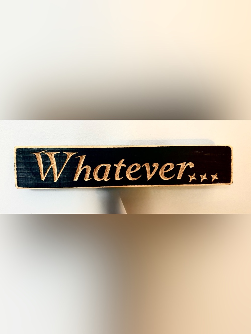 “Whatever” Wooden 9 Inch Sign - Black with Natural Lettering - Distressed Edges